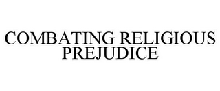 COMBATING RELIGIOUS PREJUDICE