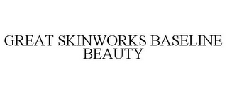 GREAT SKINWORKS BASELINE BEAUTY