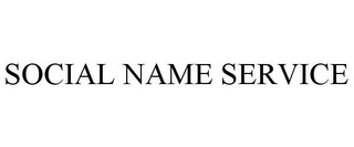SOCIAL NAME SERVICE