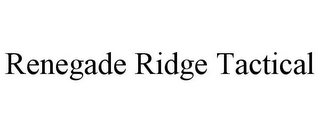 RENEGADE RIDGE TACTICAL
