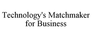 TECHNOLOGY'S MATCHMAKER FOR BUSINESS