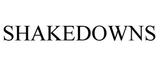 SHAKEDOWNS