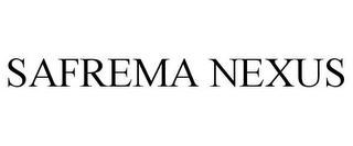 SAFREMA NEXUS