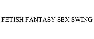 FETISH FANTASY SEX SWING