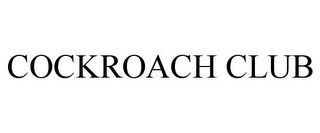 COCKROACH CLUB