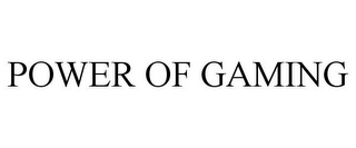 POWER OF GAMING