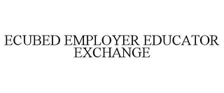 ECUBED EMPLOYER EDUCATOR EXCHANGE