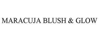 MARACUJA BLUSH & GLOW