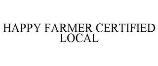 HAPPY FARMER CERTIFIED LOCAL