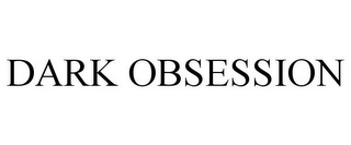 DARK OBSESSION