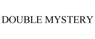 DOUBLE MYSTERY