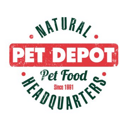 PET DEPOT · NATURAL · PET FOOD · HEADQUARTERS SINCE 1991