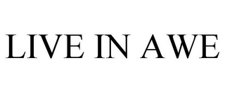 LIVE IN AWE