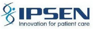 IPSEN INNOVATION FOR PATIENT CARE