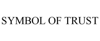SYMBOL OF TRUST