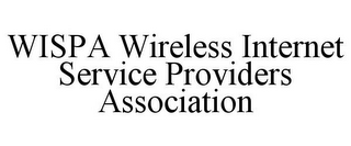 WISPA WIRELESS INTERNET SERVICE PROVIDERS ASSOCIATION