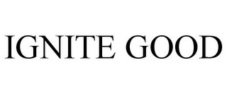 IGNITE GOOD