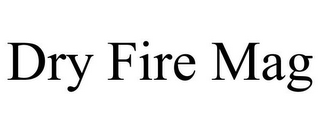 DRY FIRE MAG