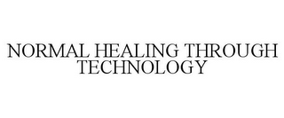 NORMAL HEALING THROUGH TECHNOLOGY