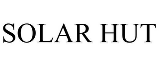 SOLAR HUT