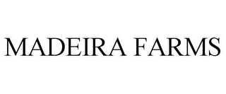 MADEIRA FARMS