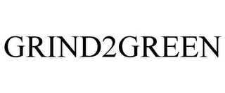 GRIND2GREEN