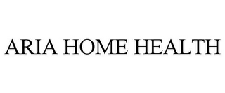 ARIA HOME HEALTH