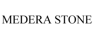 MEDERA STONE