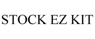 STOCK EZ KIT