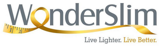 WONDERSLIM LIVE LIGHTER. LIVE BETTER.