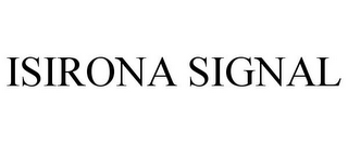 ISIRONA SIGNAL