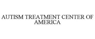 AUTISM TREATMENT CENTER OF AMERICA
