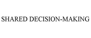 SHARED DECISION-MAKING