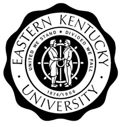 EASTERN KENTUCKY UNIVERSITY UNITED WE STAND DIVIDED WE FALL 1874/1906