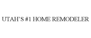 UTAH'S #1 HOME REMODELER
