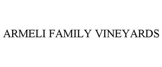 ARMELI FAMILY VINEYARDS
