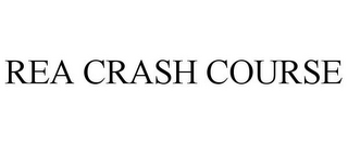 REA CRASH COURSE