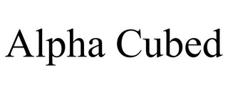 ALPHA CUBED