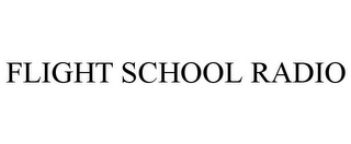 FLIGHT SCHOOL RADIO