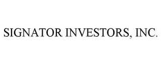 SIGNATOR INVESTORS, INC.