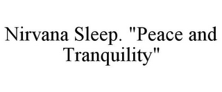 NIRVANA SLEEP. "PEACE AND TRANQUILITY"
