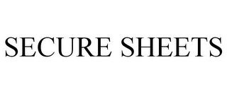 SECURE SHEETS