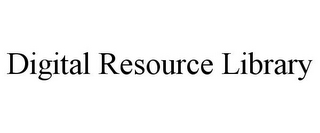 DIGITAL RESOURCE LIBRARY
