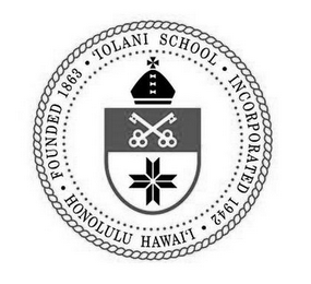 'IOLANI SCHOOL · INCORPORATED 1942 · HONOLULU HAWAI'I · FOUNDED 1863 ·