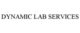 DYNAMIC LAB SERVICES