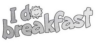 I DO BREAKFAST