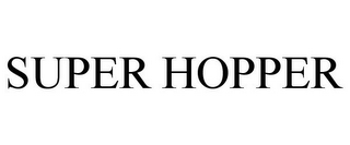 SUPER HOPPER