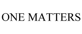 ONE MATTERS