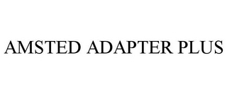 AMSTED ADAPTER PLUS