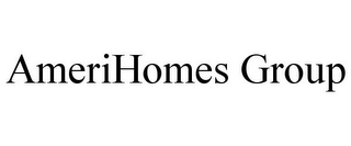 AMERIHOMES GROUP